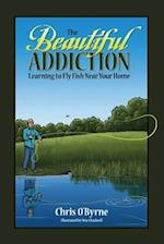 The Beautiful Addiction : Learning to Fly Fish Near Your Home 