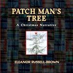 Patch Man's Tree : A Christmas Narrative 