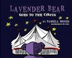 Lavender Bear : Goes to the Circus 