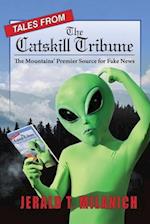 Tales from the Catskill's Tribune : The Mountains' Premier Source for Fake News 