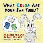 What Color are Your Ear Tubes 