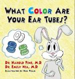 What Color are Your Ear Tubes? 