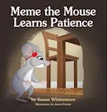 Meme the Mouse Learns Patience 