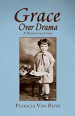 Grace Over Drama, A Definition of God 