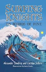 Surfing Knights, On Boards of Pine 