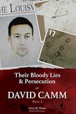 Their Bloody Lies & Persecution of David Camm 