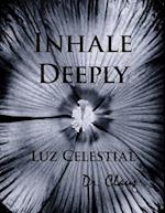 Inhale Deeply Luz Celestial