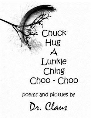 Chuck Hug a Lunkle Ching Choo - Choo