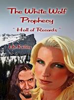 The White Wolf Prophecy - Hall of Records - Book 2 : Hall of Records