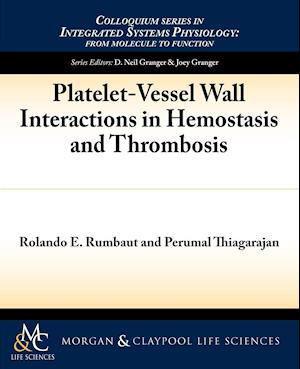 Platelet-Vessel Wall Interactions in Hemostasis and Thrombosis