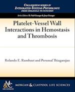 Platelet-Vessel Wall Interactions in Hemostasis and Thrombosis