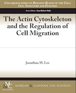 The Actin Cytoskeleton and the Regulation of Cell Migration