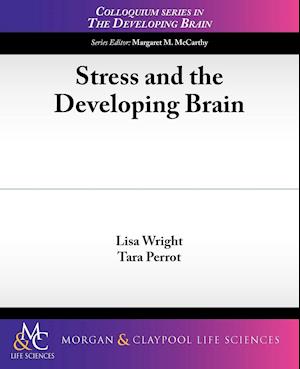 Stress and the Developing Brain