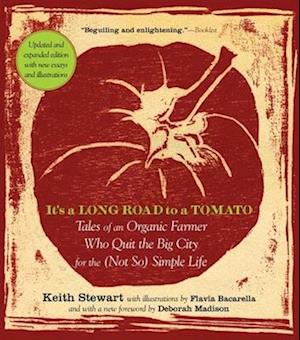 It's a Long Road To a Tomato: Tales of an Organic Farmer Who Quit the   Big City for the (Not So) Simple Life