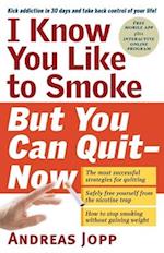 I Know You Like to Smoke, but You Can Quit - Now