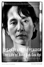The Lady and the Peacock : The Life of Aung San Suu Kyi