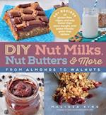 DYI Nut Milks, Nut Butters, More: From Almonds to Walnuts