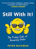 Still With It! : The Funny Side of Growing Older