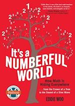 It's a Numberful World : How Math Is Hiding Everywhere