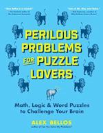 Perilous Problems for Puzzle Lovers: Math, Logic & Word Puzzles to Challenge Your Brain