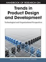 Handbook of Research on Trends in Product Design and Development: Technological and Organizational Perspectives