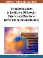 Definitive Readings in the History, Philosophy, Theories and Practice of Career and Technical Education