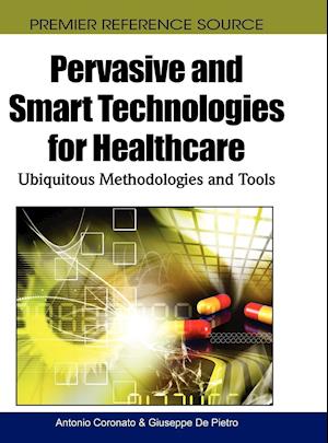 Pervasive and Smart Technologies for Healthcare