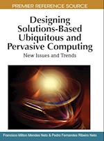 Designing Solutions-Based Ubiquitous and Pervasive Computing