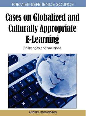 Cases on Globalized and Culturally Appropriate E-Learning