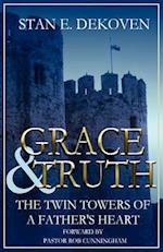 Grace and Truth the Twin Towers of the Father's Heart