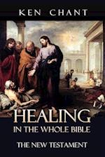 Healing in the Whole Bible - New Testament