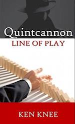 Quintcannon -- Line of Play