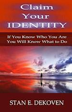 Claim Your Identity: If You Know Who You are You Will Know What to Do 