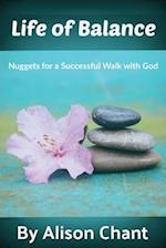 A Life of Balance: Nuggets for a Successful Walk with God 