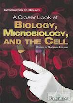 A Closer Look at Biology, Microbiology, and the Cell