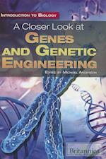 A Closer Look at Genes and Genetic Engineering