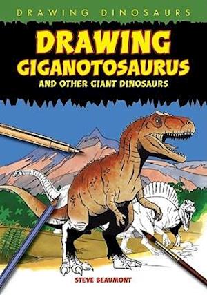 Drawing Giganotosaurus and Other Giant Dinosaurs