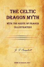 The Celtic Dragon Myth with the Geste of Fraoch (Illustrated)