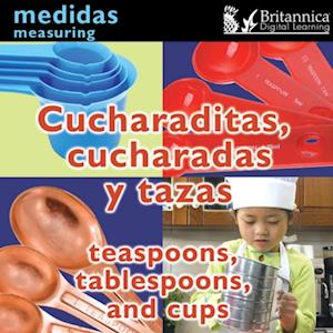 Cucharaditas, cucharadas y tazas (Teaspoons, Tablespoons, and Cups