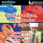 Cucharaditas, cucharadas y tazas (Teaspoons, Tablespoons, and Cups