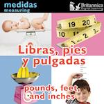 Libras, pies y pulgadas (Pounds, Feet, and Inches