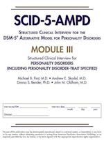 Structured Clinical Interview for the DSM-5® Alternative Model for Personality Disorders (SCID-5-AMPD) Module III