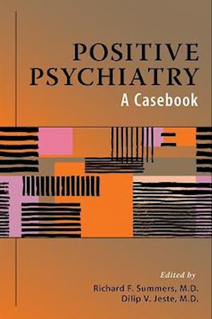 Positive Psychiatry : A Casebook