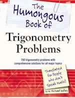 The Humongous Book of Trigonometry Problems