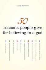 50 Reasons People Give for Believing in a God