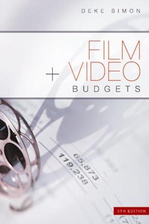 Film and Video Budgets, 5th Edition
