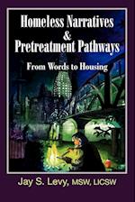 Homeless Narratives & Pretreatment Pathways