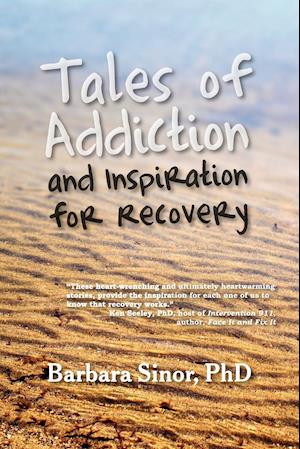 Tales of Addiction and Inspiration for Recovery