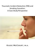 Traumatic Incident Reduction (TIR) and Smoking Cessation