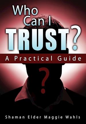 Who Can I Trust? a Practical Guide